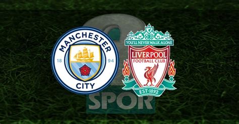 manchester city liverpool maçı canlı izle