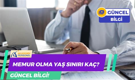 memur yaşı sınırı