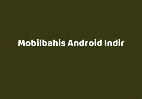 mobilbahis android