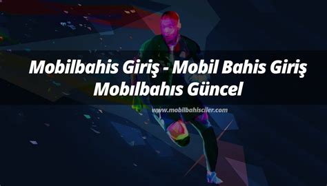 mobilbahis güncel