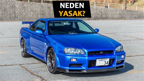 nissan skyline r34 türkiye'de neden yasak