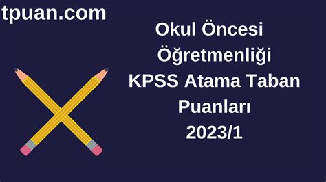 okul öncesi öğretmenliği kpss taban puanları