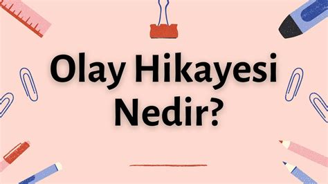 olay hikayesi kim tarafından geliştirilmiştir