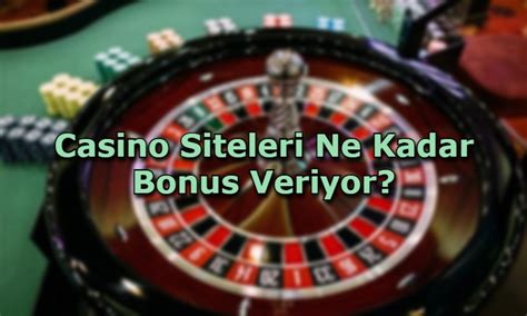 online casino firmaları ne kadar bonus veriyor