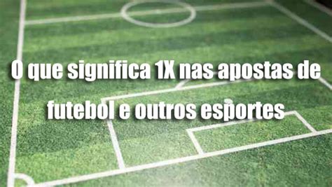 oq significa 1x nas apostas esportivas