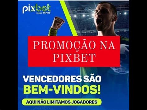 pixbet promocao