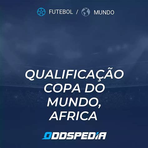 qualificação do campeonato do mundo áfrica