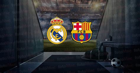 real madrid barcelona izle