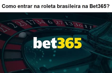 roleta brasileira bet365