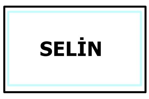 selin ismi kuranda geçiyor mu