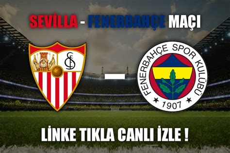 sevilla fenerbahçe maçı canli izle