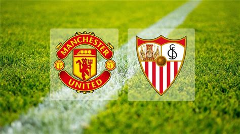 sevilla manchester united hangi kanalda