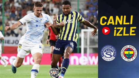 slovacko fenerbahçe canlı izle