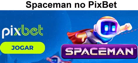 spaceman pixbet saiu do ar