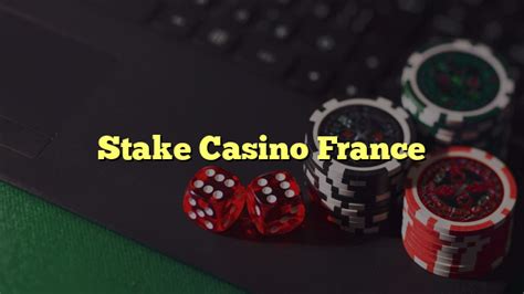 stake casino france