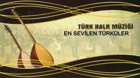 türk halk müziği şarkılar