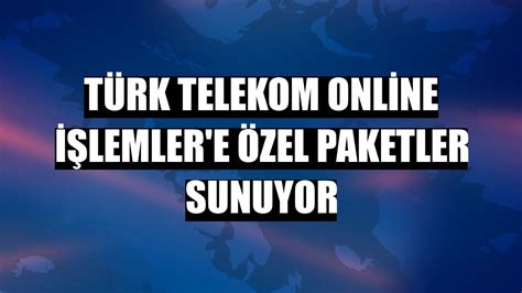 türk telekom online i̇şlemler