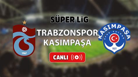 trabzonspor kasımpaşa maçı izle