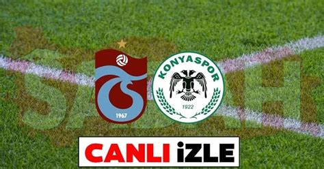 trabzonspor konyaspor maçı canlı izle