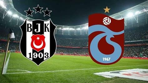 trabzonspor-beşiktaş maçı canlı yayın