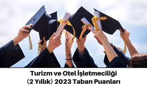 turizm ve otel işletmeciliği 4 yıllık taban puanları 2023