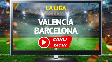 valencia maçı canlı izle