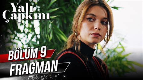 yalı çapkını 9. bölüm fragman