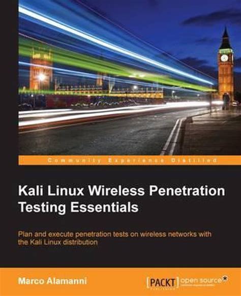 [(Kali Linux Wireless Penetration Testing Essentials)] [By (author) Marco Alamanni] published on (July, 2015)