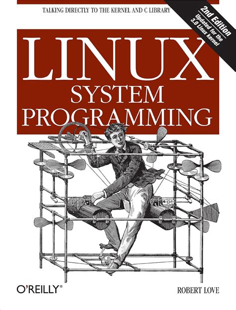 [(Linux System Programming)] [By (author) Robert Love] published on (October, 2007)