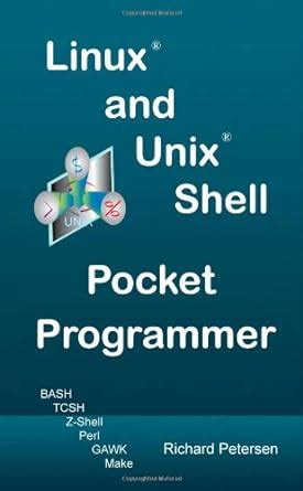 [(Linux and Unix Shell Pocket Programmer )] [Author: Richard Petersen] [Aug-2008]