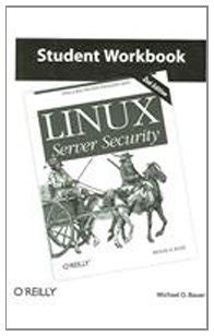 [(Student Workbook for Linux Server Security * * )] [Author: O'Reilly Media] [Oct-2006]