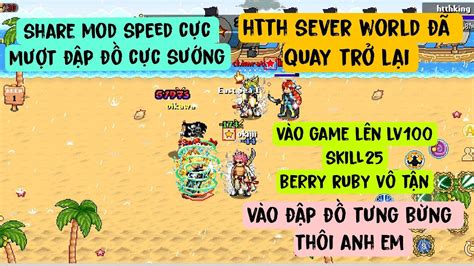 [ HTTH ] Sever World Đập Tim Từ Lv0 Lên Lv99 Bao Phê