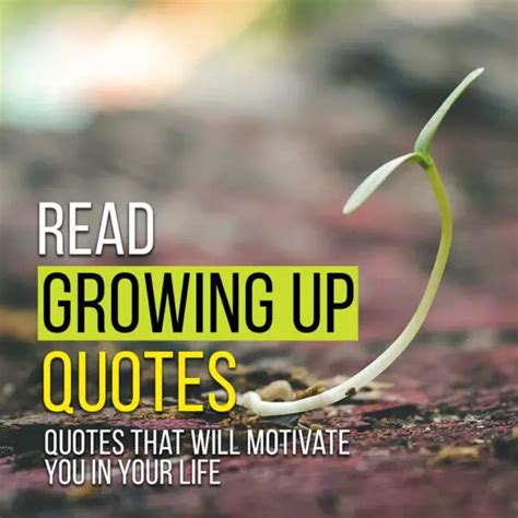 [120+] Inspirational Quotes About Growing Up this 2024