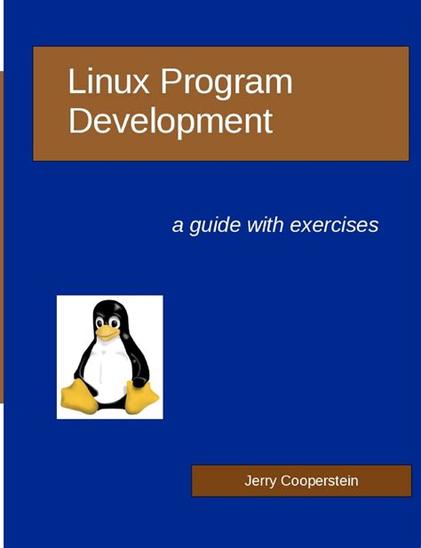 [Linux Program Development: A Guide with Exercises] [By: Cooperstein, Dr Jerry] [November, 2009]
