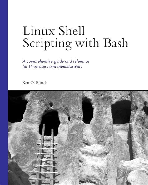 [Linux Shell Scripting with Bash] [By: Burtch, Ken O.] [January, 2004]