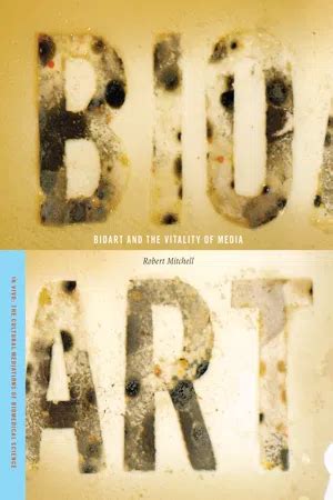 [PDF] Bioart and the Vitality of Media by Robert E.