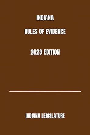 [PDF] Indiana Rules of Evidence; 2019 Edition