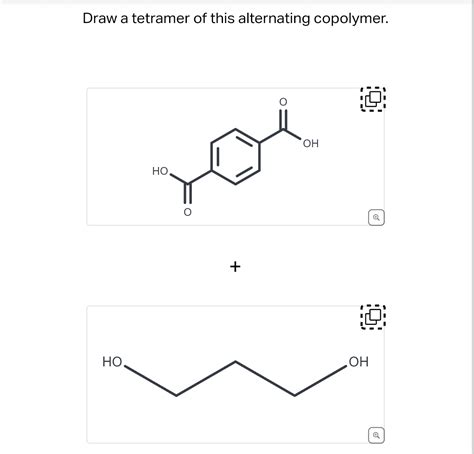 [Solved] Draw a tetramer of this alternating copolymer. H