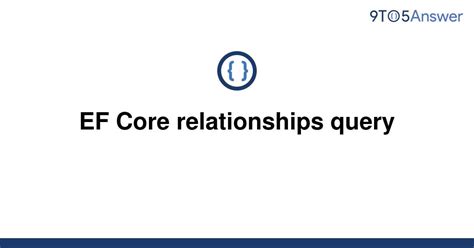 [Solved] EF core one-to-many relationships 9to5Answer