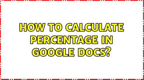 [Solved] How to calculate percentage in Google Docs 9to5Answer