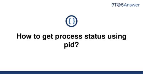 [Solved] How to get PID by process name? 9to5Answer