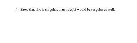 [Solved] Prove that if A is singular, then adj(A) is 9to5Science