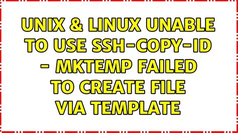 [Solved] Unable to use sshcopyid mktemp failed to 9to5Answer