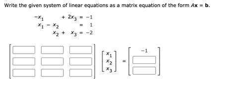 [Solved] Write the given linear system in matrix form.