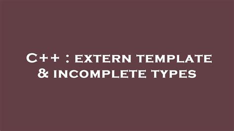 [Solved] using extern template (C++11) 9to5Answer