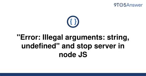 [Solved]-Error: Illegal arguments: undefined, string-node.js