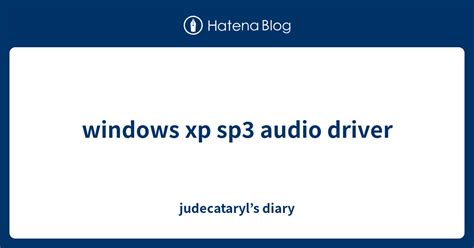 [Windows XP] Windows xp Sp3 Audio Hdbusdrv Microsoft.