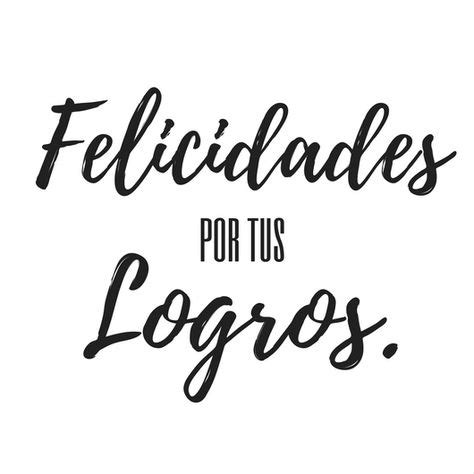 ¡Felicidades por tus logros!