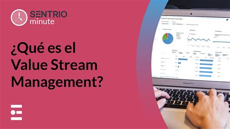 ¿Qué es el Value Stream Management y por qué aplicarlo al