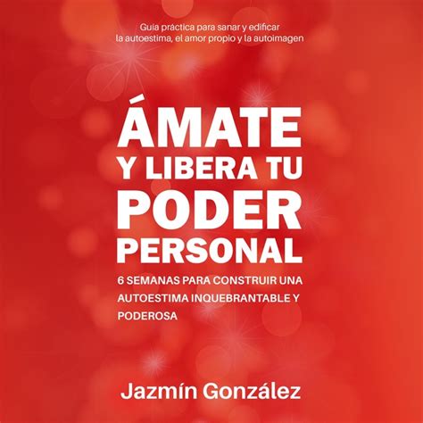 Ámate a ti mismo: La guía definitiva para el amor propio en español